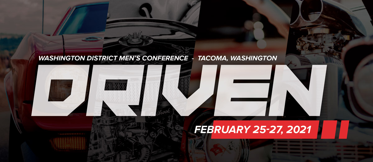 Driven - Washington District UPCI Men's Conference Driven - Washington District UPCI Men's Conference